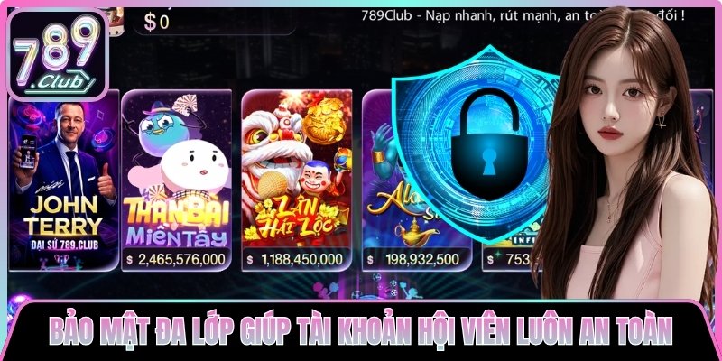 Bảo mật đa lớp giúp tài khoản luôn an toàn