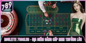 Roulette 789club - Địa Điểm Đẳng Cấp Rinh Thưởng Lớn